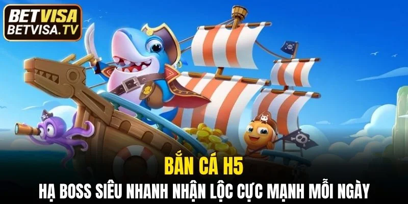 bắn cá H5
