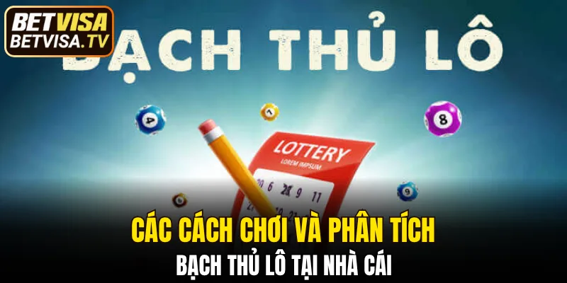 Cách phân tích về bạch thủ lô chuẩn nhất hiện nay