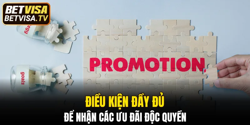 Tiêu chuẩn để nhận khuyến mãi khủng